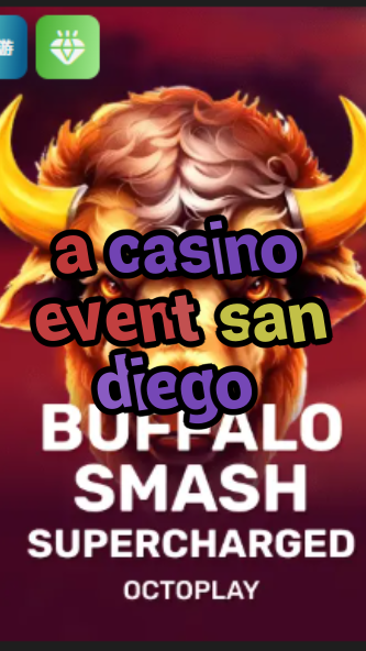 a casino event san diego-w4cy2mdjlx2bf.com